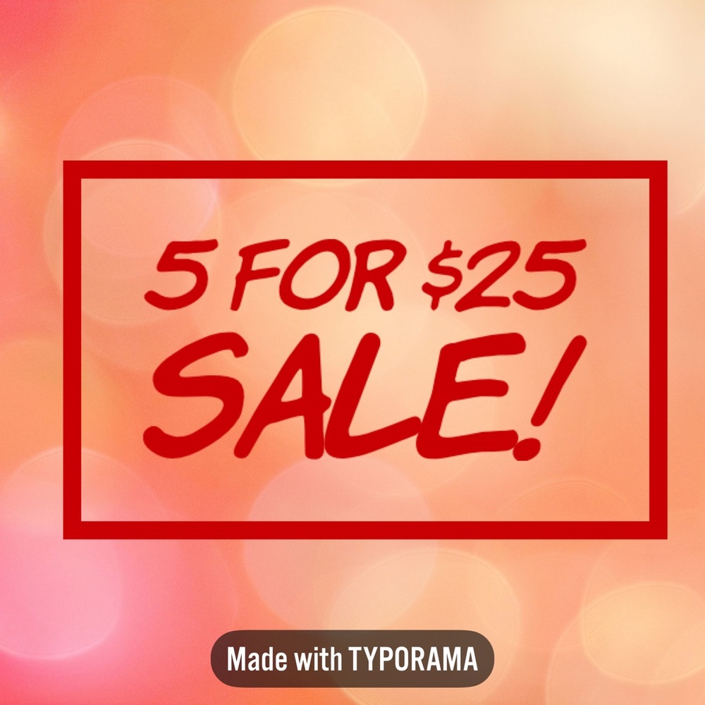 5 for $25